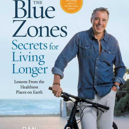 The Blue Zones Secrets for Living Longer: Lessons From the Healthiest Places on Earth