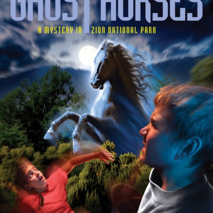 Mysteries In Our National Parks: Ghost Horses: A Mystery in Zion National Park