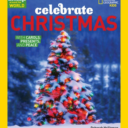 Celebrate Christmas: With Carols, Presents, and Peace (Holidays Around The World)