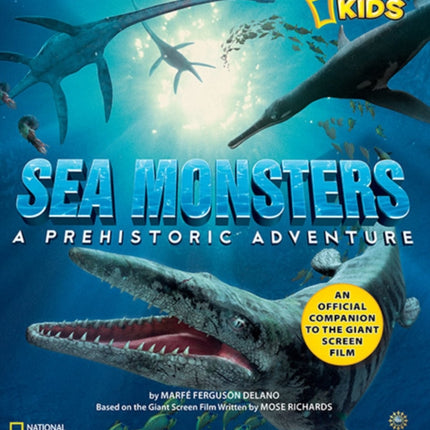 Sea Monsters: A Prehistoric Adventure (Sea Monsters)