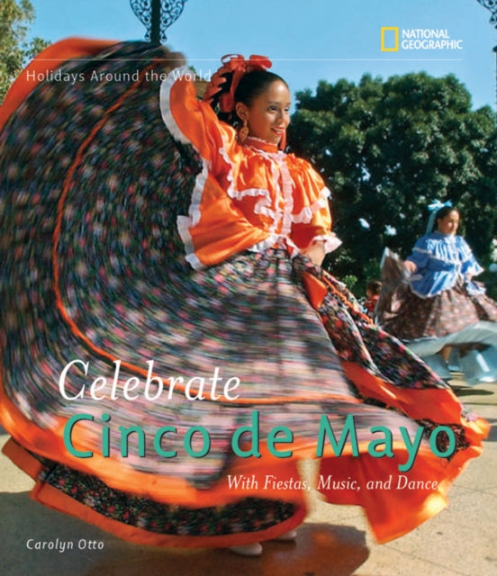 Holidays Around the World: Celebrate Cinco de Mayo: with Fiestas, Music, and Dance