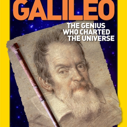 World History Biographies: Galileo: The Genius Who Charted the Universe