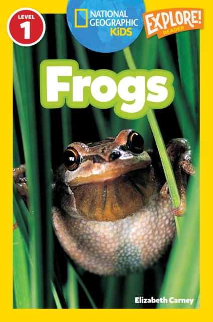 National Geographic Kids Readers: Frogs (National Geographic Kids Readers: Level 1 )