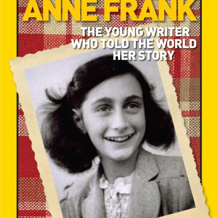 Anne Frank: The Young Writer Who Told the World Her Story (World History Biographies)