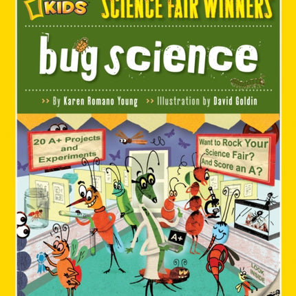 Science Fair Winners: Bug Science: 20 Projects and Experiments about Anthropods: Insects, Arachnids, Algae, Worms, and Other Small Creatures