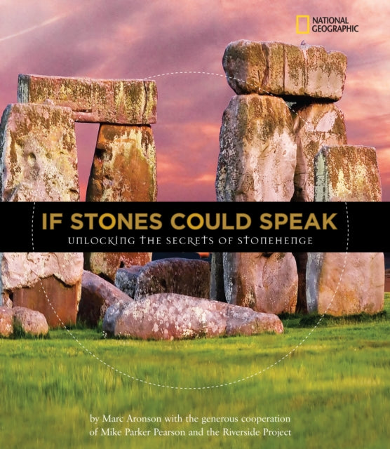 If Stones Could Speak: Unlocking the Secrets of Stonehenge (History (World))