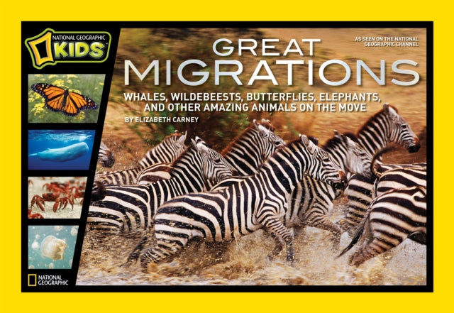 Great Migrations: Whales, Wildebeests, Butterflies, Elephants, and Other Amazing Animals on the Move (Great Migrations)