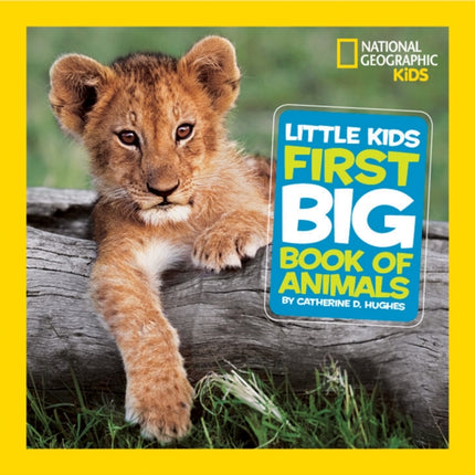 Little Kids First Big Book of Animals (National Geographic Kids)