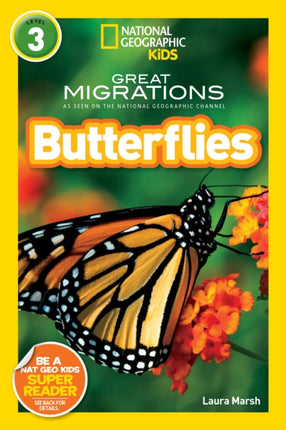 National Geographic Kids Readers: Great Migrations Butterflies (National Geographic Kids Readers: Level 3)