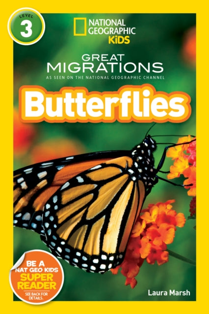 National Geographic Kids Readers: Great Migrations Butterflies (National Geographic Kids Readers: Level 3)