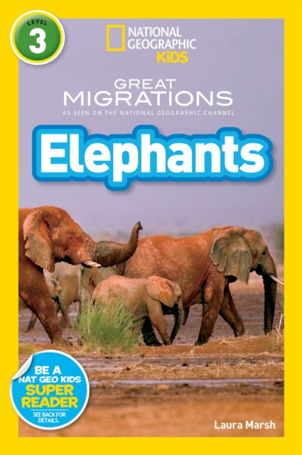 National Geographic Kids Readers: Great Migrations Elephants (National Geographic Kids Readers: Level 3)