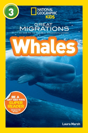 National Geographic Kids Readers: Great Migrations Whales (National Geographic Kids Readers: Level 3 )