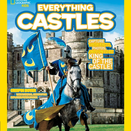 Everything Castles: Capture These Facts, Photos, and Fun to Be King of the Castle! (Everything)