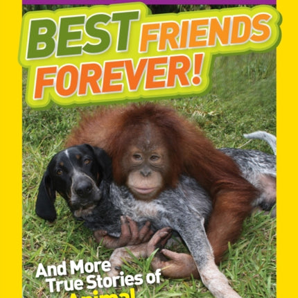 National Geographic Kids Chapters: Best Friends Forever: And More True Stories of Animal Friendships (National Geographic Kids Chapters )