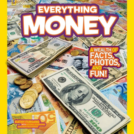 Everything Money: A wealth of facts, photos, and fun! (Everything)