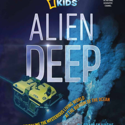 Alien Deep: Revealing the Mysterious Living World at the Bottom of the Ocean (Science & Nature)