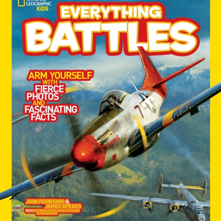 Everything Battles: Arm Yourself with Fierce Photos and Fascinating Facts (Everything)