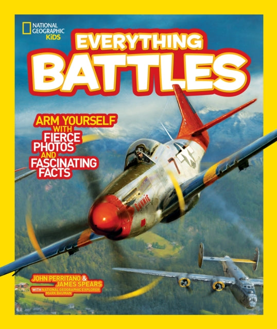 Everything Battles: Arm Yourself with Fierce Photos and Fascinating Facts (Everything)