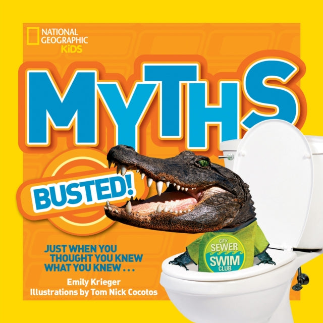 Myths Busted!: Just When You Thought You Knew What You Knew... (Myths Busted )