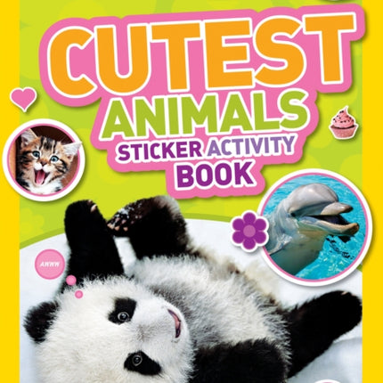 National Geographic Kids Cutest Animals Sticker Activity Book: Over 1,000 stickers!