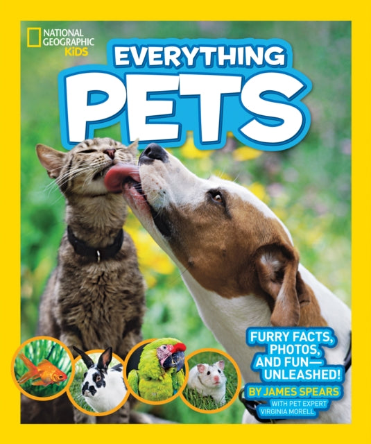 Everything Pets: Furry facts, photos, and fun-unleashed! (Everything)