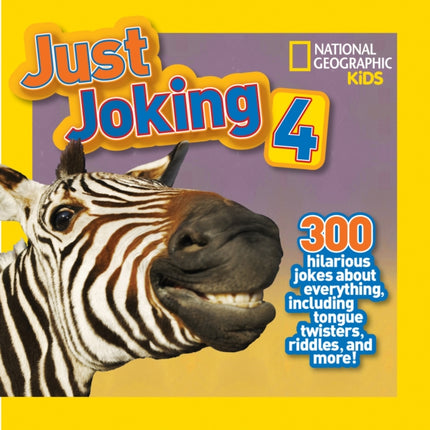 Just Joking 4: 300 Hilarious Jokes About Everything, Including Tongue Twisters, Riddles, and More! (Just Joking)