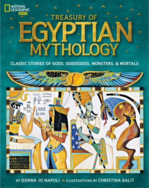 Treasury of Egyptian Mythology: Classic Stories of Gods, Goddesses, Monsters & Mortals (Mythology)