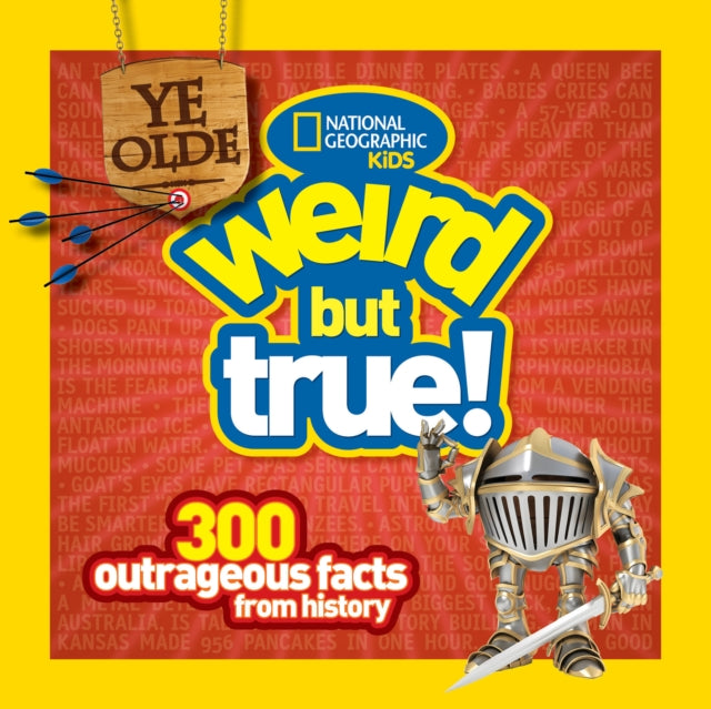 Ye Olde Weird But True!: 300 Outrageous Facts from History (Weird But True)