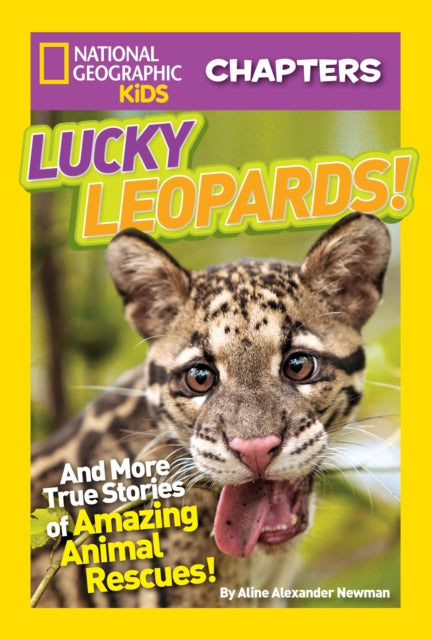 National Geographic Kids Chapters: Lucky Leopards: And More True Stories of Amazing Animal Rescues (National Geographic Kids Chapters )