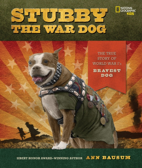 Stubby the War Dog The True Story of World War Is