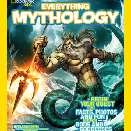 Everything Mythology: Begin Your Quest for Facts, Photos, and Fun Fit for Gods and Goddesses (Everything)