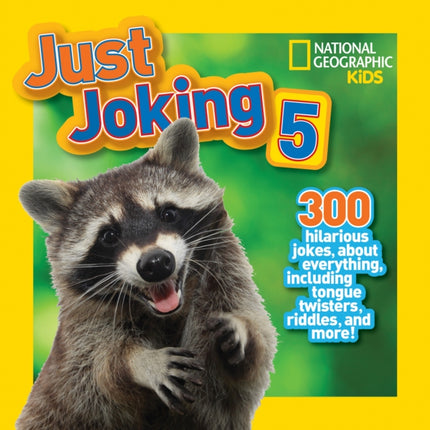 Just Joking 5: 300 Hilarious Jokes About Everything, Including Tongue Twisters, Riddles, and More! (Just Joking )