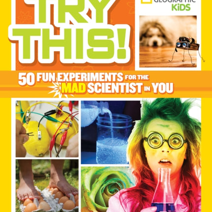 Try This 50 Fun Experiments for the Mad Scientist
