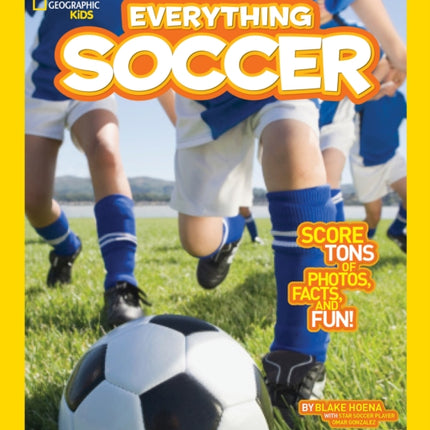 Everything Soccer: Score Tons of Photos, Facts, and Fun (Everything)