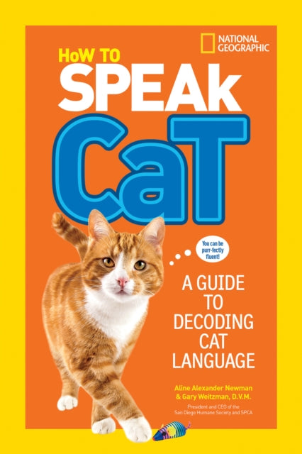 How to Speak Cat: A Guide to Decoding Cat Language (How To Speak)