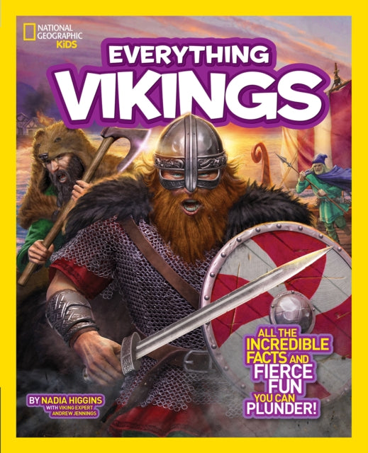 Everything Vikings: All the Incredible Facts and Fierce Fun You Can Plunder (Everything )