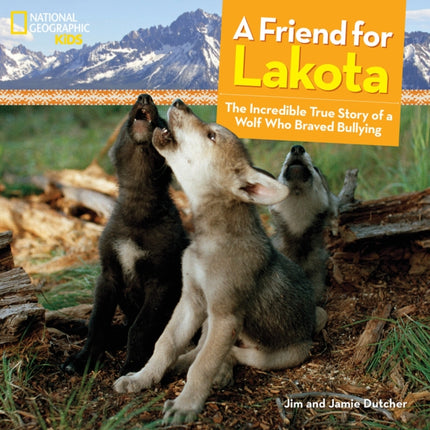 A Friend for Lakota The Incredible True Story of