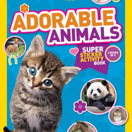 National Geographic Kids Adorable Animals Super Sticker Activity Book-Special Sales Edition: 2,000 Stickers!