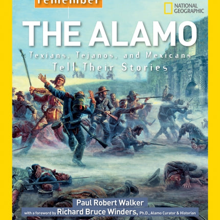 Remember the Alamo: Texians, Tejanos, and Mexicans Tell Their Stories