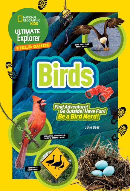 Ultimate Explorer Field Guide: Birds (Ultimate Explorer Field Guide )