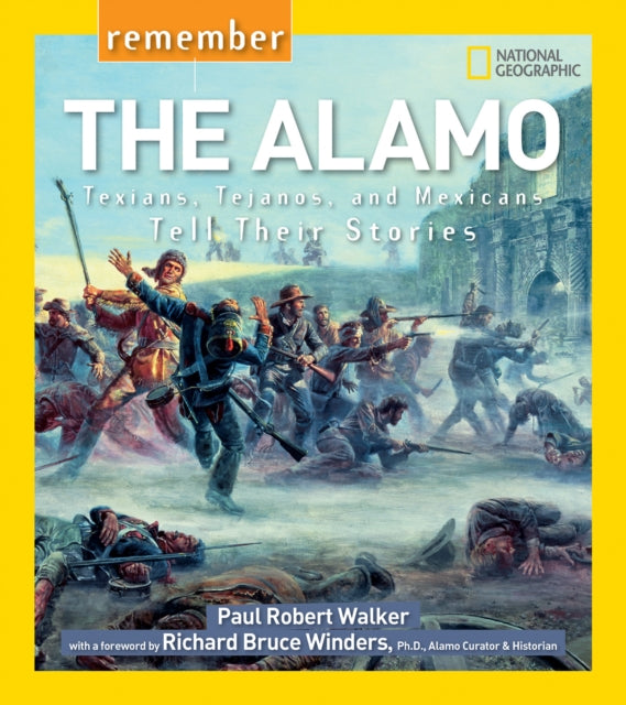 Remember the Alamo: Texians, Tejanos, and Mexicans Tell Their Stories