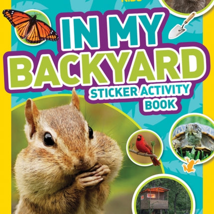 National Geographic Kids In My Backyard Sticker Activity Book: Over 1,000 Stickers!