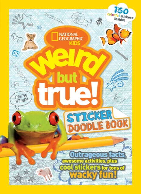 Weird But True! Sticker Doodle Book: Outrageous Facts, Awesome Activities, Plus Cool Stickers for Tons of Wacky Fun! (Weird But True)