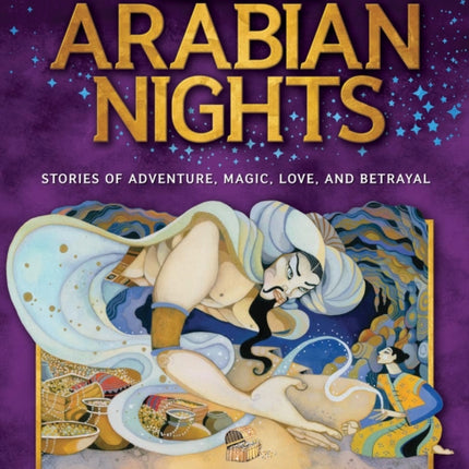 Tales From the Arabian Nights: Stories of Adventure, Magic, Love, and Betrayal