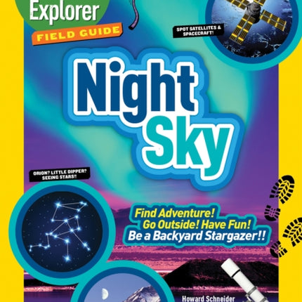 Ultimate Explorer Field Guide: Night Sky: Find Adventure! Go Outside! Have Fun! Be a Backyard Stargazer! (Ultimate Explorer Field Guide )