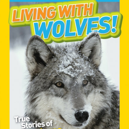 National Geographic Kids Chapters: Living With Wolves: True Stories of Adventures With Animals (NGK Chapters) (National Geographic Kids Chapters)