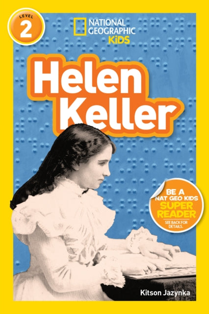 National Geographic Kids Readers: Helen Keller (National Geographic Kids Readers: Level 2 )