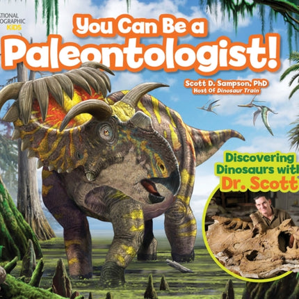 You Can Be a Paleontologist Discovering Dinosaurs