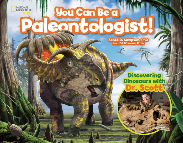 You Can Be a Paleontologist Discovering Dinosaurs