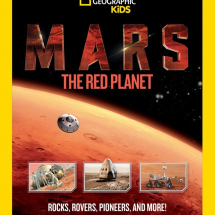 Mars: The Red Planet: Rocks, Rovers, Pioneers, and More! (Science & Nature)